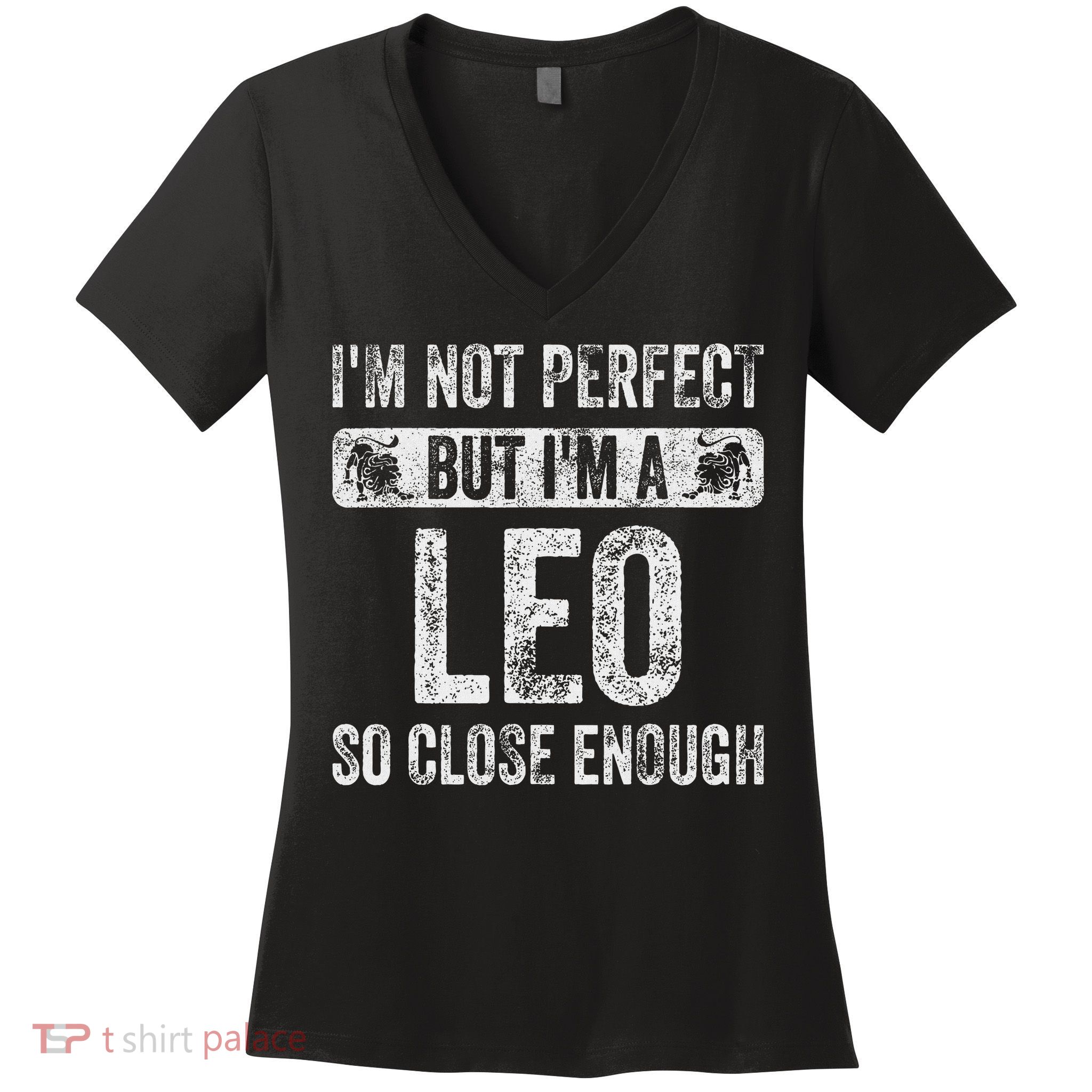 I'm Not Perfect But I'm A Leo Funny Horoscope Zodiac Sign Women's V-Neck T-Shirt