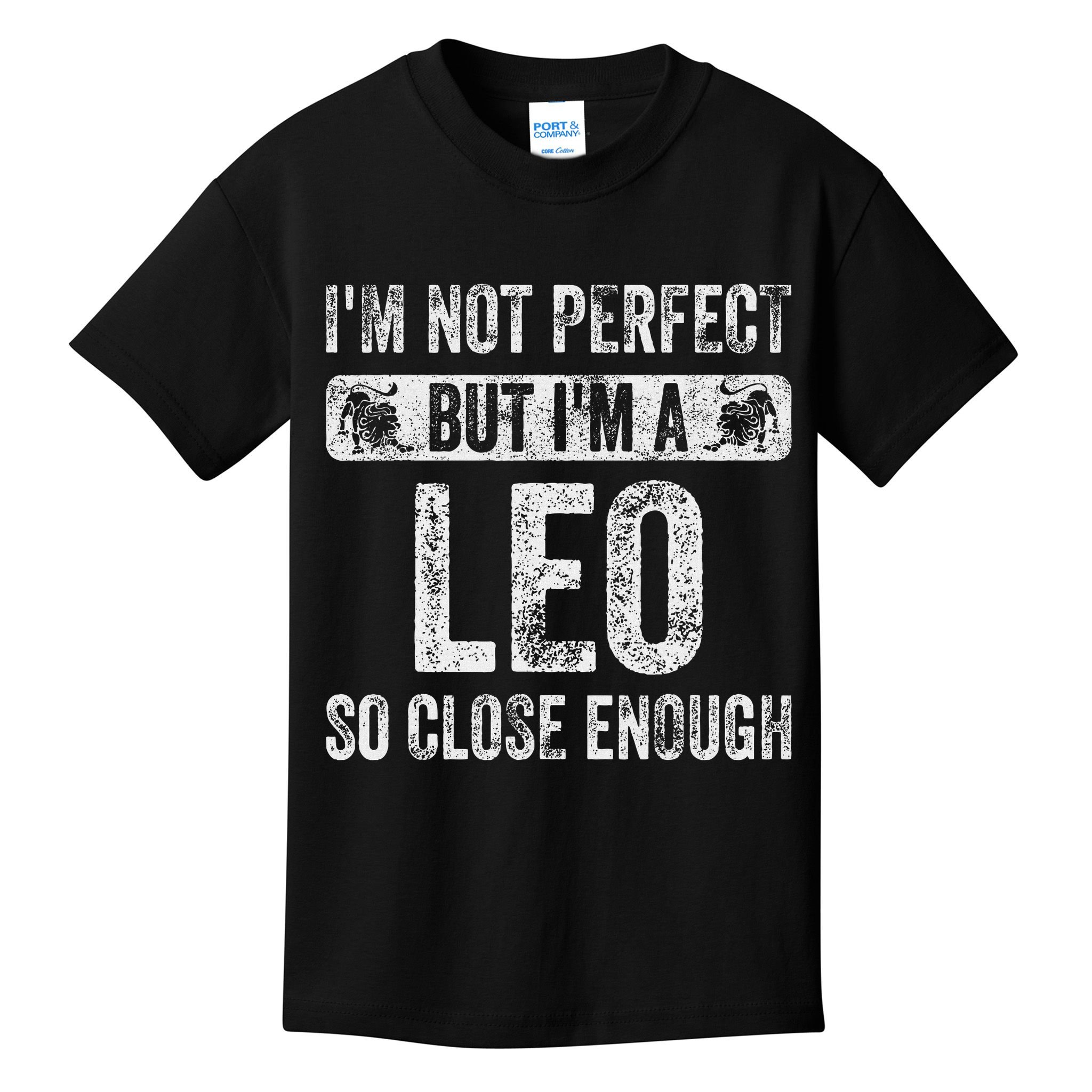 I'm Not Perfect But I'm A Leo Funny Horoscope Zodiac Sign Kids T-Shirt