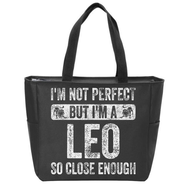 I'm Not Perfect But I'm A Leo Funny Horoscope Zodiac Sign Zip Tote Bag