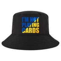 Im Not Playing Cards Zelensky Quote Support Pro Ukraine Cool Comfort Performance Bucket Hat