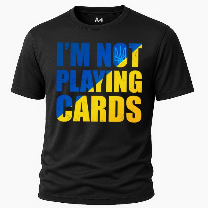 Im Not Playing Cards Zelensky Quote Support Pro Ukraine Cooling Performance Crew T-Shirt