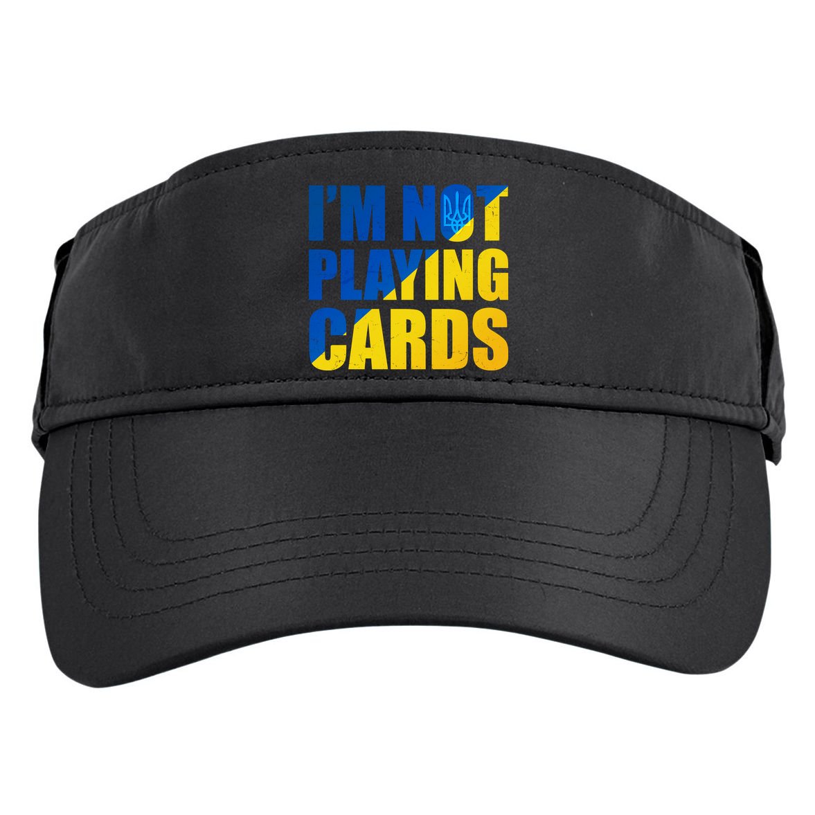 Im Not Playing Cards Zelensky Quote Support Pro Ukraine Adult Drive Performance Visor