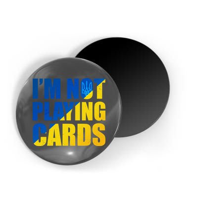 Im Not Playing Cards Zelensky Quote Support Pro Ukraine Magnet