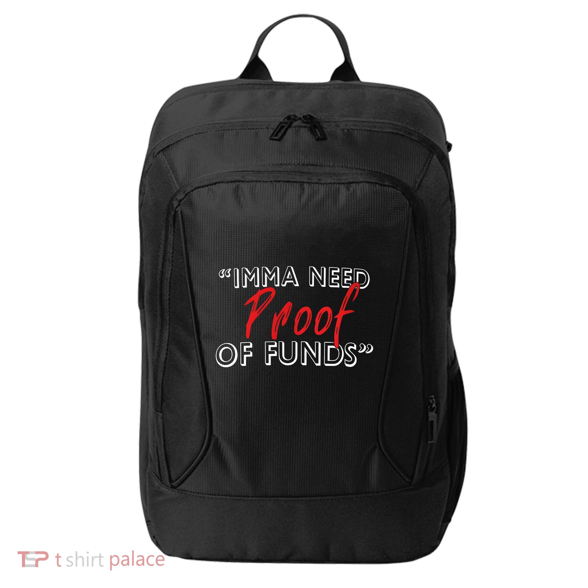 Imma Need Proof Of Funds City Backpack