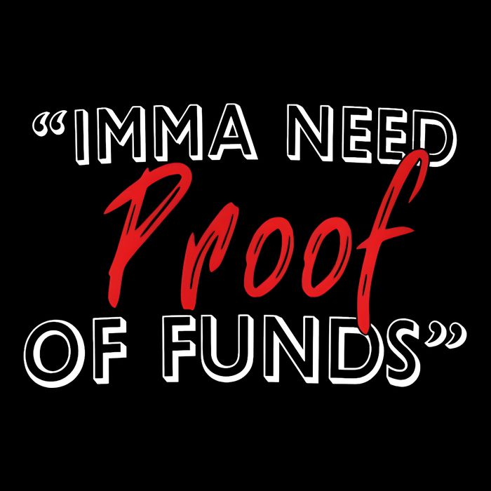Imma Need Proof Of Funds Backpack