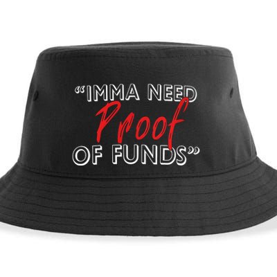 Imma Need Proof Of Funds Sustainable Bucket Hat