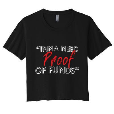 Imma Need Proof Of Funds Crop Top
