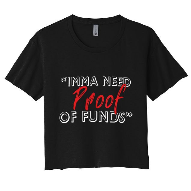 Imma Need Proof Of Funds Crop Top