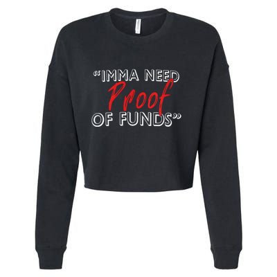 Imma Need Proof Of Funds Cropped Pullover Crew