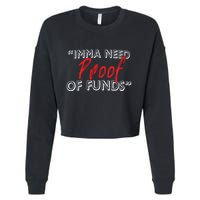 Imma Need Proof Of Funds Cropped Pullover Crew