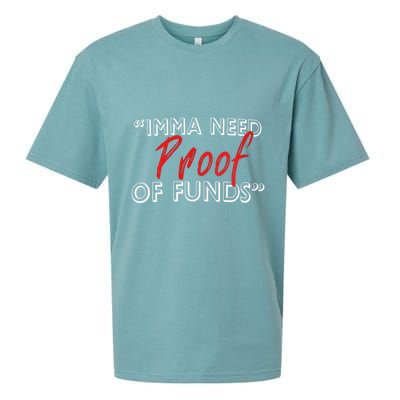 Imma Need Proof Of Funds Sueded Cloud Jersey T-Shirt