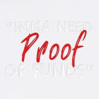 Imma Need Proof Of Funds Garment-Dyed Sweatshirt