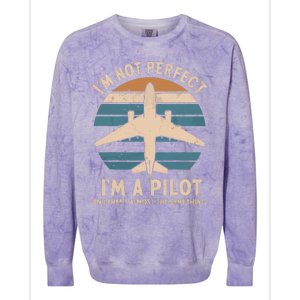 Im Not Perfect But Im A Pilot Colorblast Crewneck Sweatshirt