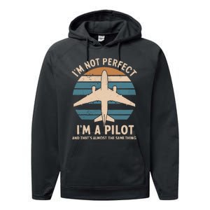 Im Not Perfect But Im A Pilot Performance Fleece Hoodie