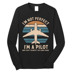 Im Not Perfect But Im A Pilot Long Sleeve Shirt