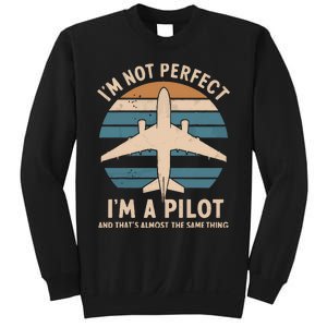 Im Not Perfect But Im A Pilot Sweatshirt