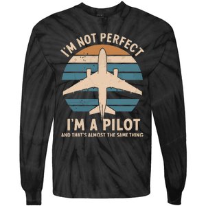 Im Not Perfect But Im A Pilot Tie-Dye Long Sleeve Shirt