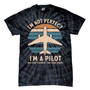 Im Not Perfect But Im A Pilot Tie-Dye T-Shirt