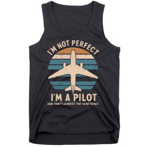 Im Not Perfect But Im A Pilot Tank Top