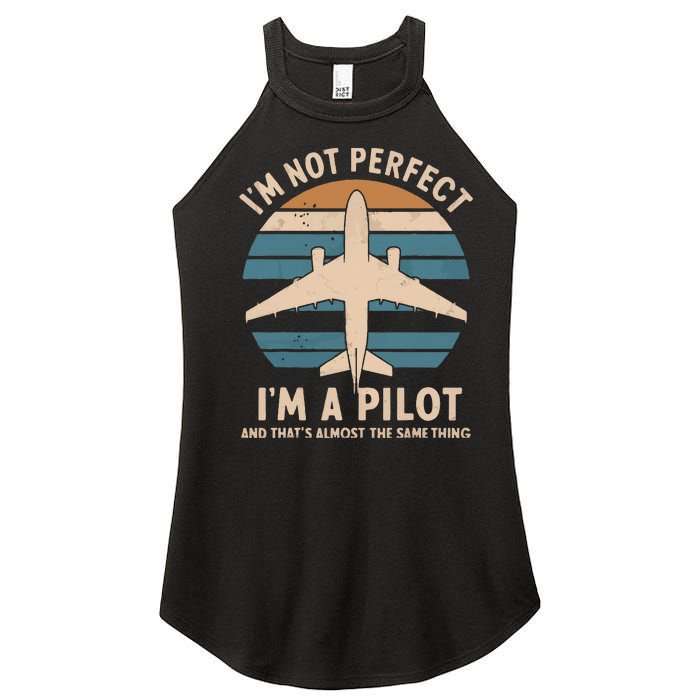 Im Not Perfect But Im A Pilot Women’s Perfect Tri Rocker Tank