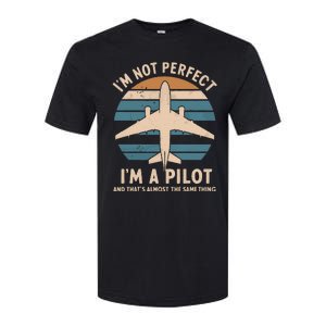 Im Not Perfect But Im A Pilot Softstyle CVC T-Shirt