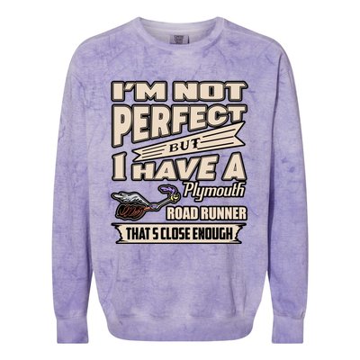 IM Not Perfect But I Have A Plymouth Road Runner Colorblast Crewneck Sweatshirt