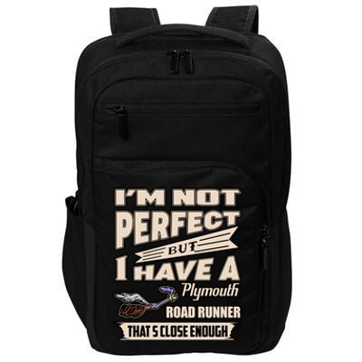 IM Not Perfect But I Have A Plymouth Road Runner Impact Tech Backpack