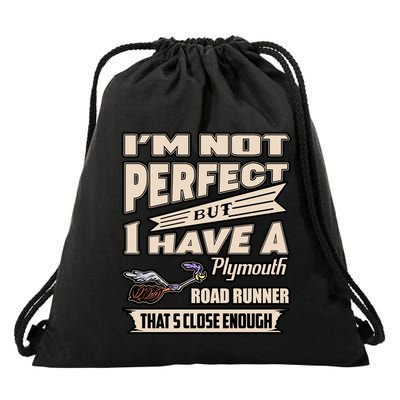 IM Not Perfect But I Have A Plymouth Road Runner Drawstring Bag