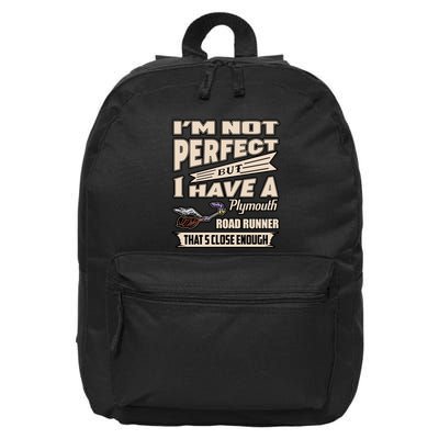 IM Not Perfect But I Have A Plymouth Road Runner 16 in Basic Backpack
