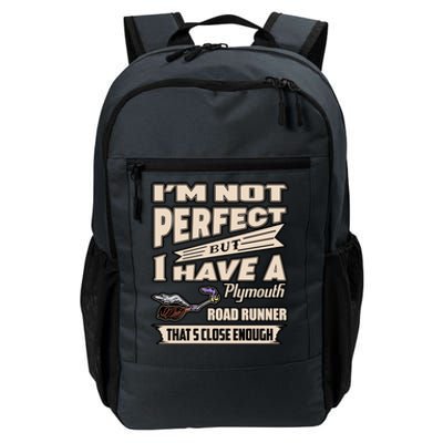 IM Not Perfect But I Have A Plymouth Road Runner Daily Commute Backpack