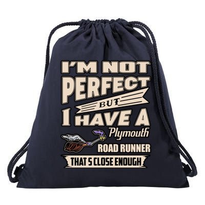 IM Not Perfect But I Have A Plymouth Road Runner Drawstring Bag