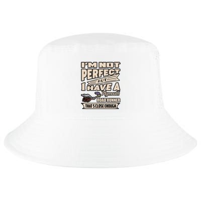 IM Not Perfect But I Have A Plymouth Road Runner Cool Comfort Performance Bucket Hat
