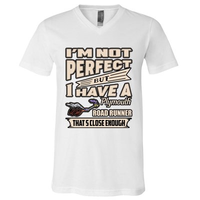 IM Not Perfect But I Have A Plymouth Road Runner V-Neck T-Shirt