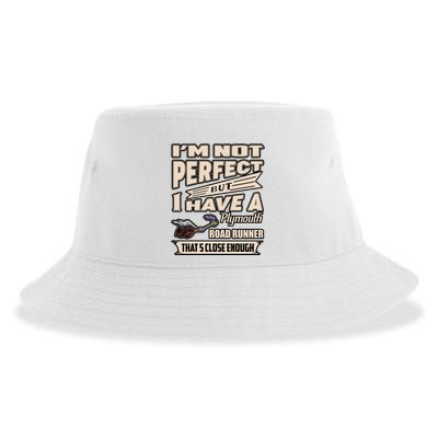 IM Not Perfect But I Have A Plymouth Road Runner Sustainable Bucket Hat