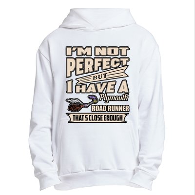 IM Not Perfect But I Have A Plymouth Road Runner Urban Pullover Hoodie