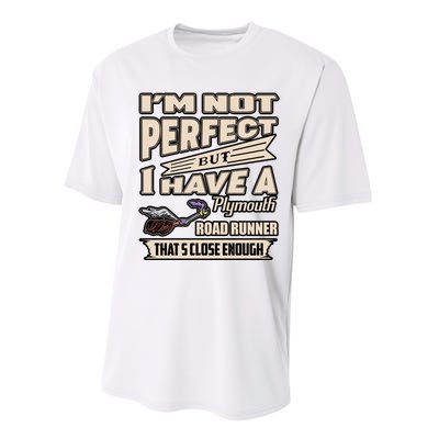 IM Not Perfect But I Have A Plymouth Road Runner Performance Sprint T-Shirt