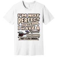 IM Not Perfect But I Have A Plymouth Road Runner Premium T-Shirt