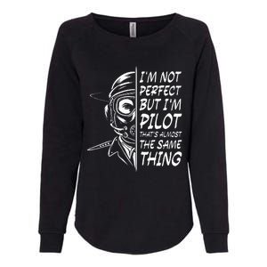 IM Not Perfect But Im A Pilot Airplane Womens California Wash Sweatshirt