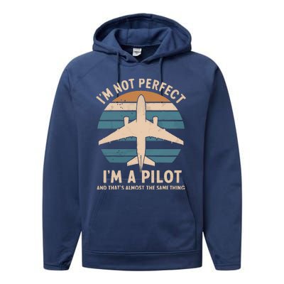 IM Not Perfect But Im A Pilot Airplane Performance Fleece Hoodie