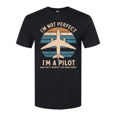 IM Not Perfect But Im A Pilot Airplane Softstyle CVC T-Shirt