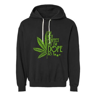 IM Not Perfect But IM Dope Garment-Dyed Fleece Hoodie