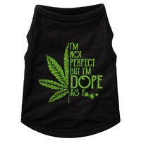 IM Not Perfect But IM Dope Doggie Tank