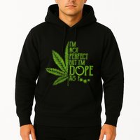 IM Not Perfect But IM Dope Hoodie