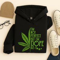 IM Not Perfect But IM Dope Hoodie