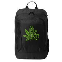 IM Not Perfect But IM Dope City Backpack