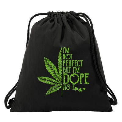 IM Not Perfect But IM Dope Drawstring Bag