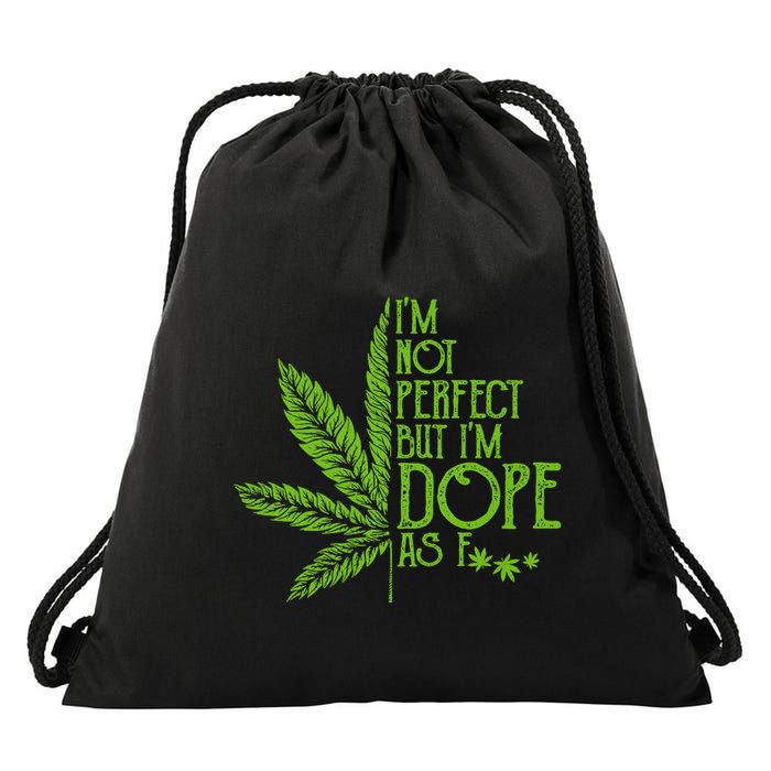 IM Not Perfect But IM Dope Drawstring Bag