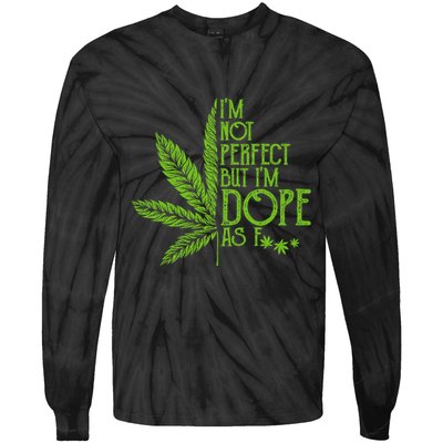 IM Not Perfect But IM Dope Tie-Dye Long Sleeve Shirt