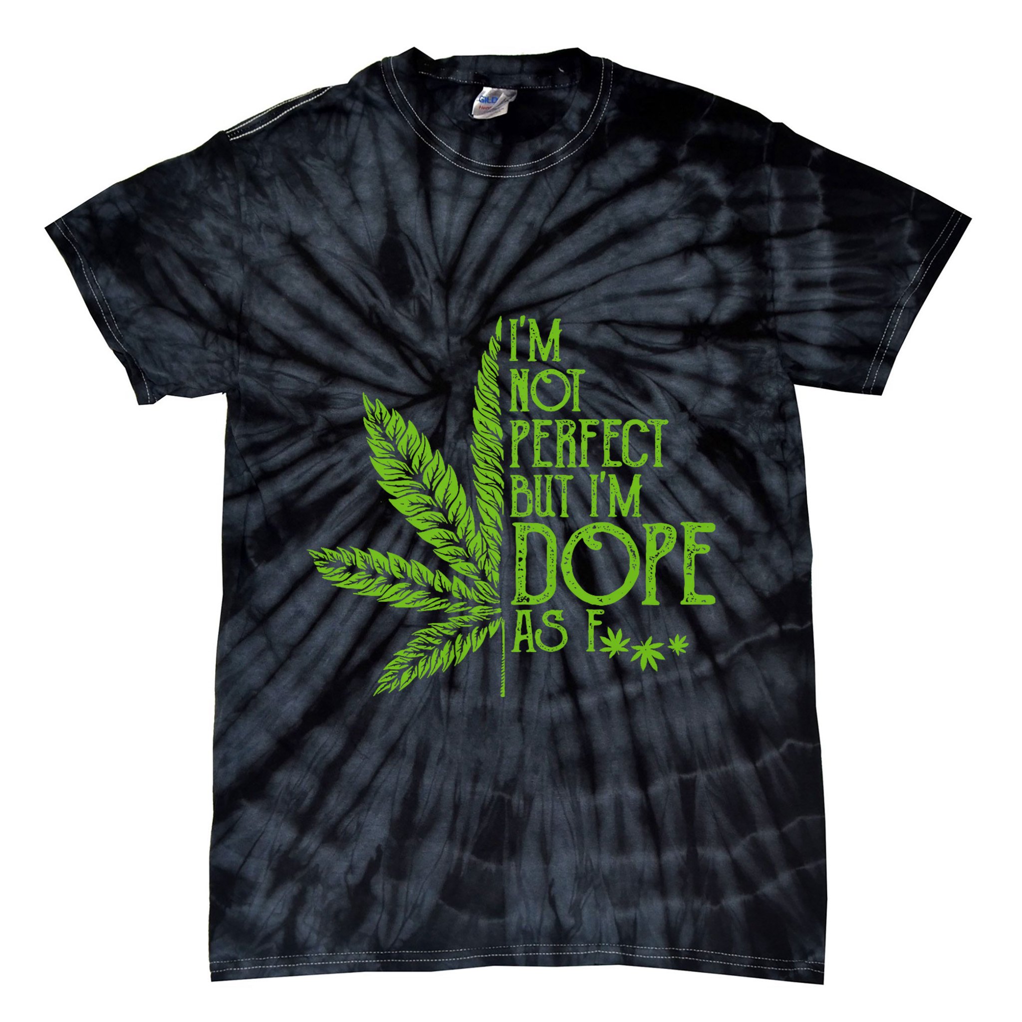IM Not Perfect But IM Dope Tie-Dye T-Shirt