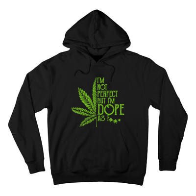 IM Not Perfect But IM Dope Tall Hoodie